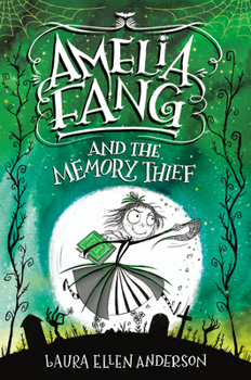 Hardcover Amelia Fang and the Memory Thief Book