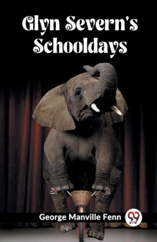 Glyn Severn's Schooldays
