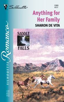 Anything for Her Family (Saddle Falls, #2) (Silhouette Romance, #1580) - Book #2 of the Saddle Falls