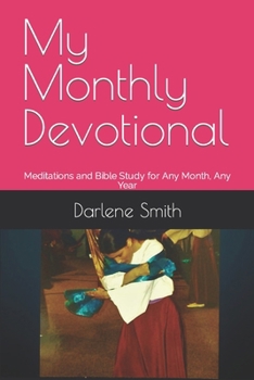 Paperback My Monthly Devotional: Meditations and Bible Study for Any Month, Any Year Book