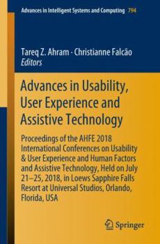 Paperback Advances in Usability, User Experience and Assistive Technology: Proceedings of the Ahfe 2018 International Conferences on Usability & User Experience Book