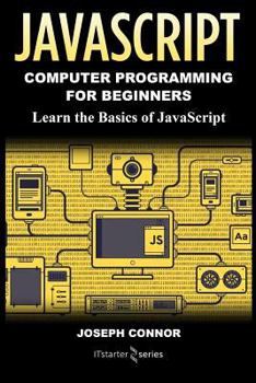 Paperback JavaScript: Computer Programming for Beginners: Learn the Basics of JavaScript Book