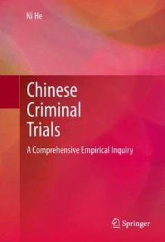 Hardcover Chinese Criminal Trials: A Comprehensive Empirical Inquiry Book