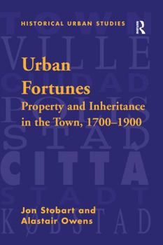 Paperback Urban Fortunes: Property and Inheritance in the Town, 1700-1900 Book