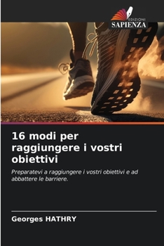 Paperback 16 modi per raggiungere i vostri obiettivi [Italian] Book