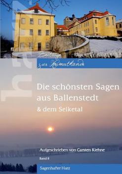 Paperback Die schönsten Sagen aus Ballenstedt: & dem Selketal [German] Book