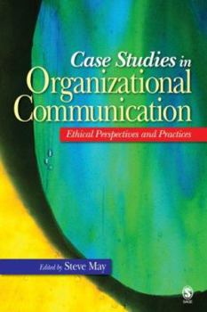 Paperback Case Studies in Organizational Communication: Ethical Perspectives and Practices Book