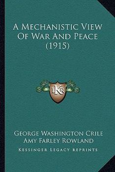 Paperback A Mechanistic View Of War And Peace (1915) Book