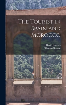 Hardcover The Tourist in Spain and Morocco Book