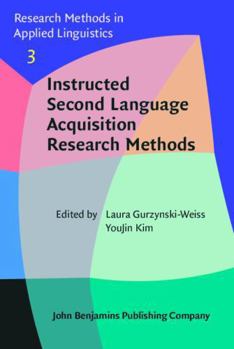 Hardcover Instructed Second Language Acquisition Research Methods (Research Methods in Applied Linguistics, 3) Book