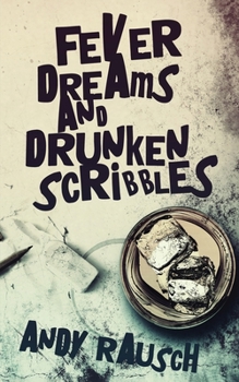 Paperback Fever Dreams and Drunken Scribbles Book