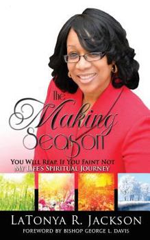 The Making Season: You Will Reap: If You Faint Not