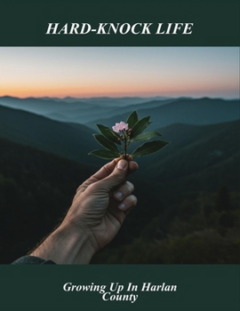 Hard-Knock Life: Growing Up In Harlan County