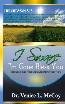 Paperback I 'Sware' I'm Gone' Bless You: (Trusting God For Undeniable Manifestation) Book