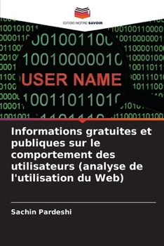 Paperback Informations gratuites et publiques sur le comportement des utilisateurs (analyse de l'utilisation du Web) [French] Book