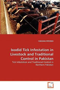 Paperback Ixodid Tick Infestation in Livestock and Traditional Control in Pakistan Book