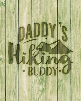 Paperback Daddy's Hiking Buddy: Family Camping Planner & Vacation Journal Adventure Notebook - Rustic BoHo Pyrography - Green Boards Book