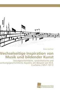 Paperback Wechselseitige Inspiration von Musik und bildender Kunst [German] Book