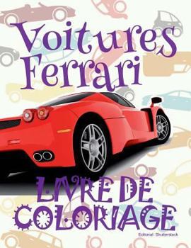 ✌ Voitures Ferrari ✎ Album Coloriage Voitures ✎ Livre de Coloriage 5 ANS ✍ Livre de Coloriage Enfant 5 ANS: ✎ Cars Ferrari Coloring Book Colouring Book for Adults ✎ (Coloring Books for Men) Coloring B