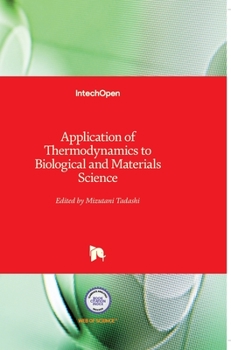 Hardcover Application of Thermodynamics to Biological and Materials Science Book