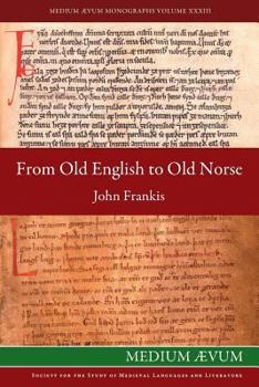 Paperback From Old English to Old Norse: A Study of Old English Texts Translated into Old Norse with an Edition of the English and Norse Versions of Ælfric's D Book