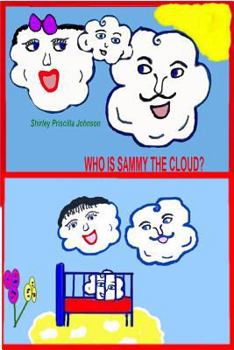 Who Is Sammy The Cloud?: Book One Of The Sammy The Cloud Series