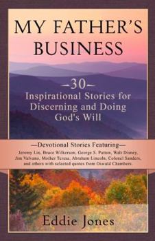 Paperback My Father's Business: 30 Inspirational Stories for Discerning and Doing God's Will Book