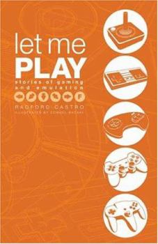 Paperback Let Me Play: Stories Of Gaming And Emulation Book