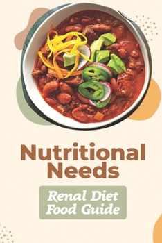 Paperback Nutritional Needs: Renal Diet Food Guide: Food Recipes Book