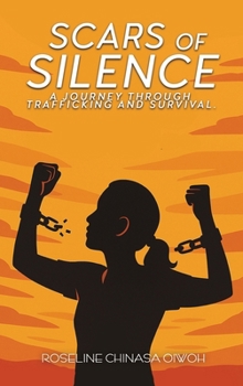 Hardcover Scars of Silence: A Journey through Trafficking and Survival Book