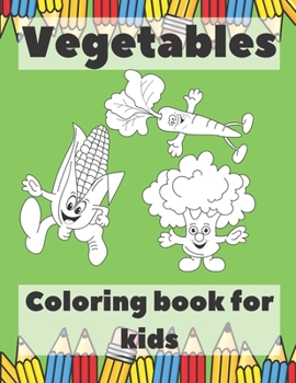Paperback Vegetables Coloring Book For Kids: Healthy Food Coloring Book; Children's Activity Books; Early Childhood Education Book