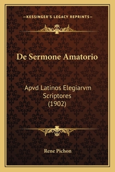 Paperback De Sermone Amatorio: Apvd Latinos Elegiarvm Scriptores (1902) [Latin] Book
