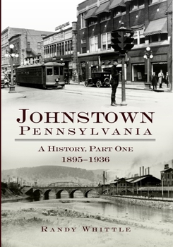 Paperback Johnstown, Pennsylvania: 1895-1936 Book