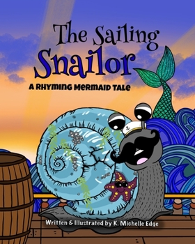 Paperback The Sailing Snailor: A Rhyming Mermaid Tale Book