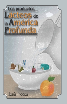 Paperback Los productos lácteos de la América profunda [Spanish] Book