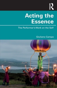 Paperback Acting the Essence: The Performer's Work on the Self Book