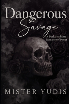 Paperback Dangerous Savage: A Dark Syndicate Romance of Power Book