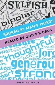 Paperback Broken By Man's Words Healed By God's Words Book