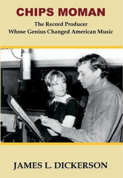 Hardcover Chips Moman: The Record Producer Whose Genius Changed American Music Book