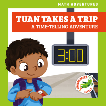 Library Binding Tuan Takes a Trip: A Time-Telling Adventure Book