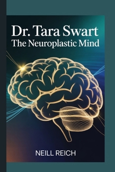 Paperback Dr. Tara Swart: The Neuroplastic Mind Book