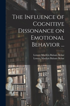 Paperback The Influence of Cognitive Dissonance on Emotional Behavior ... Book