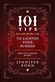Paperback 101 Tips To Lighten Your Burden: Practical Advice For Life Book