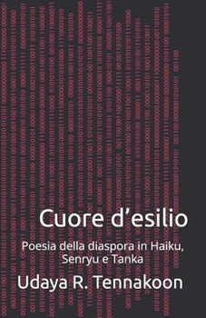 Cuore d’esilio: Poesia della diaspora in Haiku, Senryu e Tanka (Italian Edition)