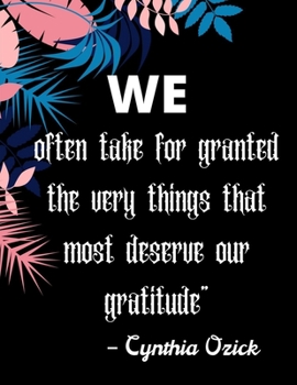 We often take for granted the very things that most deserve our gratitude” – Cynthia Ozick: A 52 Week Guide To Cultivate An Attitude Of Gratitude: ... ... Find happiness & peach in 5 minute a day