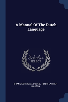 Paperback A Manual Of The Dutch Language Book
