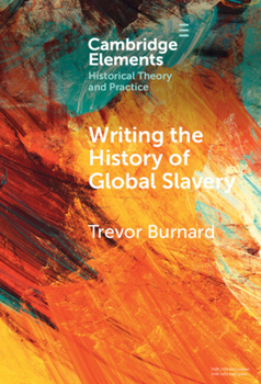 Hardcover Writing the History of Global Slavery Book