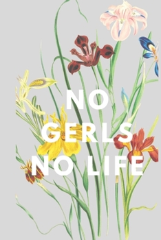 Paperback no gerls no life: : Journal Notebook for Writing 120 Pages (6"x9") (Composition Book Journal) Book