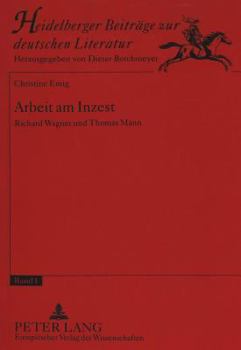 Arbeit Am Inzest: Richard Wagner Und Thomas Mann