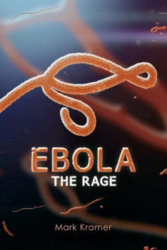 Paperback Ebola: The Rage: Volume 1 Book
